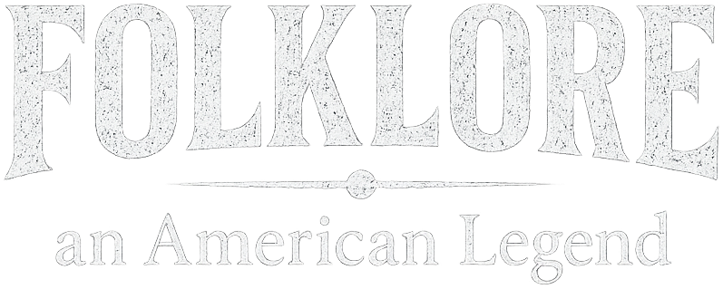 FOLKLORE: an American Legend